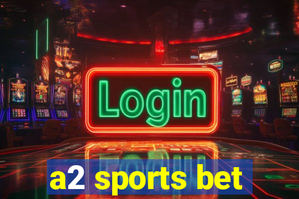 a2 sports bet